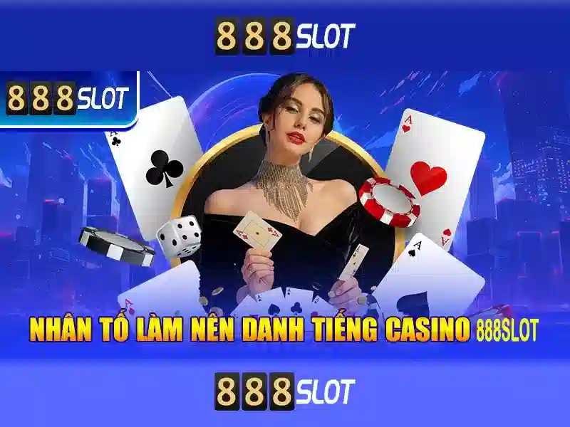 888slot - Nền tảng casino trực tuyến đáng tin cậy tại Việt Nam